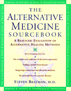 The Alternative Medicine Sourcebook: A Sensible Guide to the Healers, Dreamers, and Liars