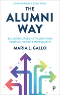 The Alumni Way: Building Lifelong Value from Your University Investment
