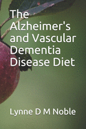 The Alzheimer's and Vascular Dementia Disease Diet