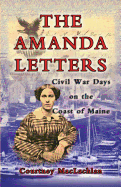 The Amanda Letters: Civil War Days on the Coast of Maine