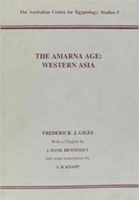 The Amarna Age: Western Asia - Giles, Frederick J