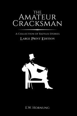 The Amateur Cracksman - Hornung, E W