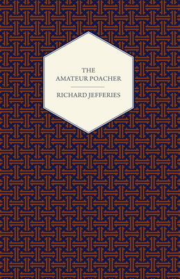 The Amateur Poacher - Jefferies, Richard