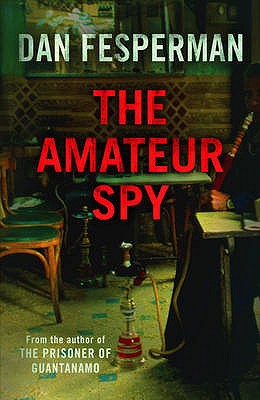 The Amateur Spy - Fesperman, Dan