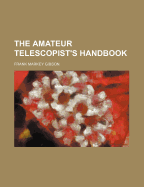 The Amateur Telescopist's Handbook