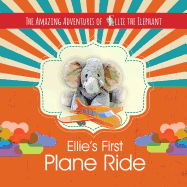 The Amazing Adventures of Ellie the Elephant - Ellie's First Plane Ride