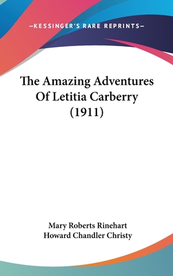 The Amazing Adventures Of Letitia Carberry (1911) - Rinehart, Mary Roberts