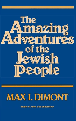 The Amazing Adventures of the Jewish People - Dimont, Max I