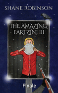 The Amazing Fartzini III: Finale