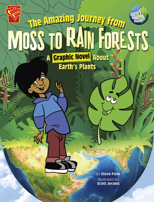 The Amazing Journey from Moss to Rain Forests: A Graphic Novel about Earth's Plants - Foxe, Steve
