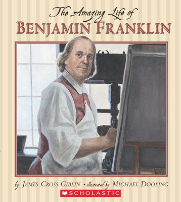 The Amazing Life of Benjamin Franklin - Giblin, James