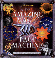 The Amazing Magic Fact Machine: The Right Answer Every Time - Young, Jay (Designer), and Kerrod, Robin (Contributions by), and Morgan, Sally (Contributions by)