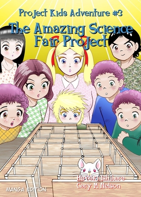 The Amazing Science Fair Project - Nelson, Gary M, and Ito, Ko (Translated by)