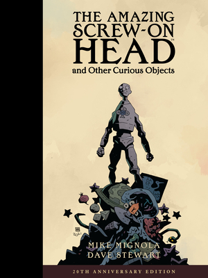 The Amazing Screw-On Head and Other Curious Objects (Anniversary Edition) - 