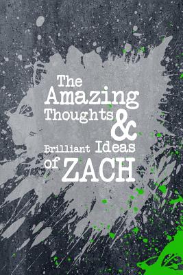 The Amazing Thoughts and Brilliant Ideas of Zach: A Boys Journal for Young Writers - Journals, Personal Boy