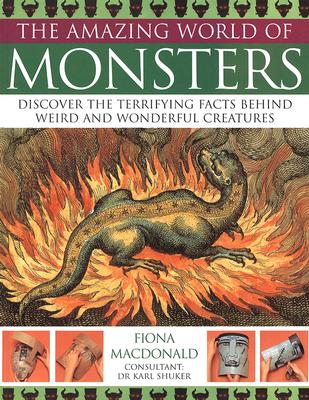 The Amazing World of Monsters - Steele, Philip, and Cordingly, David, and MacDonald, Fiona