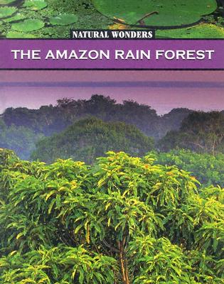 The Amazon Rain Forest: The Largest Rain Forest in the World - Watson, Galadriel Findlay