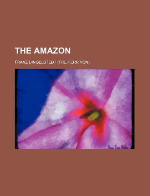 The Amazon - Dingelstedt, Franz