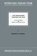 The Ambassador Prepares for War: The Dutch Embassy of Arnauld de Pomponne 1669-1671 - Rowen, Herbert H