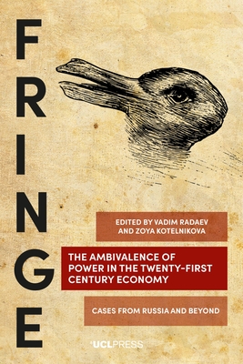 The Ambivalence of Power in the Twenty-First Century Economy: Cases from Russia and beyond - Radaev, Vadim (Editor), and Kotelnikova, Zoya (Editor)