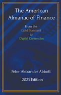 The American Almanac of Finance: From the Gold Standard to Digital Currencies