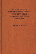 The American Banking Community and New Deal Banking Reforms, 1933-1935