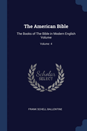 The American Bible: The Books of The Bible in Modern English Volume; Volume 4