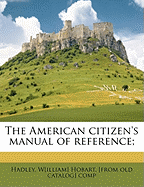 The American Citizen's Manual of Reference;