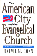 The American City and the Evangelical Church: A Historical Overview