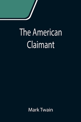 The American Claimant - Twain, Mark