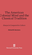 The American Colonial Mind and the Classical Tradition: Essays in Comparative Culture