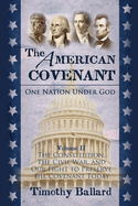 The American Covenant Volume 2: The Constitution, The Civil War, and our fight to preserve the Covenant today