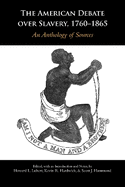 The American Debate Over Slavery, 1760-1865: An Anthology of Sources