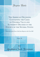 The American Decisions Containing the Cases of General Value and Authority Decided in the Courts of the Several States, Vol. 14: From the Earliest Issue of the State Reports to the Year 1869 (Classic Reprint)