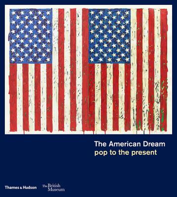 The American Dream: pop to the present - Coppel, Stephen, and Daunt, Catherine, and Tallman, Susan