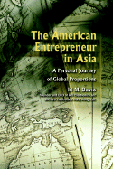 The American Entrepreneur in Asia: A Personal Journey of Global Proportions