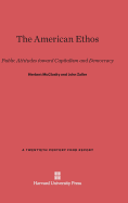 The American Ethos: Public Attitudes Toward Capitalism and Democracy - McClosky, Herbert, and Zaller, John