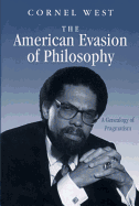 The American Evasion of Philosophy: A Genealogy of Pragmatism