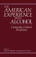 The American Experience with Alcohol: Contrasting Cultural Perspectives