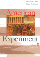 The American Experiment, Volume II: A History of the United States: Since 1865