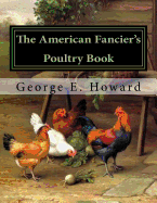 The American Fancier's Poultry Book