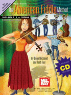 The American Fiddle Method Volume 1, Viola: Beginning Tunes and Techniques - Wicklund, Brian, and Farr, Faith, and Farrar-Royce, Janet
