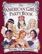 The American Girls Party Book: You're Invited!