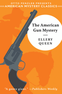 The American Gun Mystery: An Ellery Queen Mystery