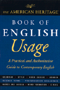 The American Heritage Book of English Usage: A Practical and Authoritative Guide to Contemporary English - American Heritage Dictionary (Editor), and The American Heritage Dictionaries, Editors Of (Editor)