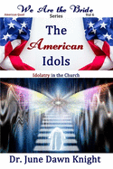 The American Idols: Idolatry in the Church