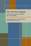 The American Impasse: U.S. Domestic and Foreign Policy After the Cold War