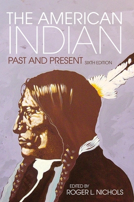 The American Indian: Past and Present - Nichols, Roger L (Editor)