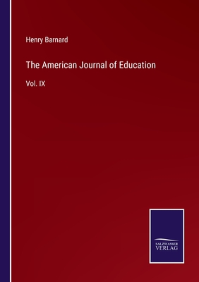 The American Journal of Education: Vol. IX - Barnard, Henry