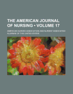 The American Journal of Nursing (Volume 17 )